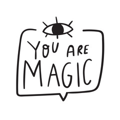 Wall Mural - You are magic. Badge. Vector graphic design on white background.