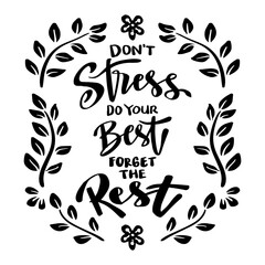 Wall Mural - Don't stress do your best forget the rest, hand lettering. Poster quotes.