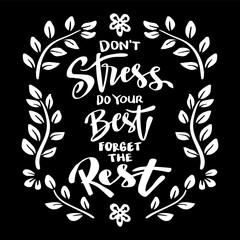 Wall Mural - Don't stress do your best forget the rest, hand lettering. Poster quotes.