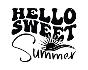 Hello Sweet Summer Groovy Retro Svg design,summer SVG design,Summer Beach Design,Summer Quotes SVG Designs,Funny Summer quotes SVG cut files,Hello Summer quotes t shirt designs