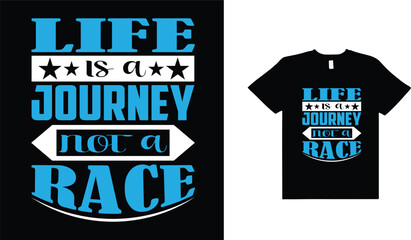 Wall Mural - LIFE IS A JURNEY NO A RACE,TYPOGRAPHY T-SHIRT GRAPHIC DESIGN,VECTOR ILLUSTRATION.