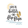 Life is better in flip flops phrase. Hand lettering composition with sun and waves