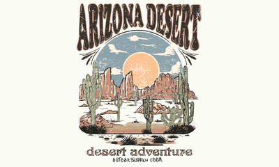 Wall Mural - Arizona desert vibes vector print design for t shirts, sticker, background, batch and other uses. Desert adventure artwork.