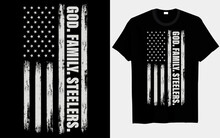 God Family Steelers Pro Us Flag Shirt Father's Day Dad Gift T-Shirt Designs