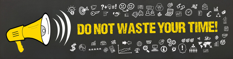 Wall Mural - do not waste your time!