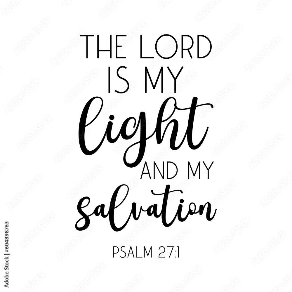 The Lord is my light and my salvation, Bible Verse PNG, Psalm 27:1 ...