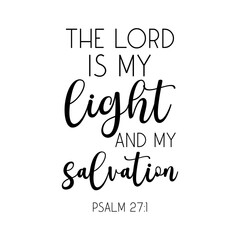 Wall Mural - The Lord is my light and my salvation, Bible Verse PNG, Psalm 27:1, Christian saying, Encouraging Quote