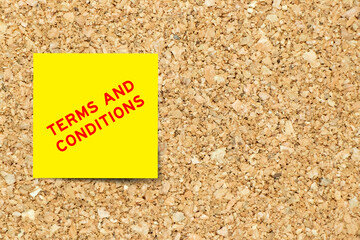 Poster - Yellow note paper with word terms and conditions on cork board background with copy space