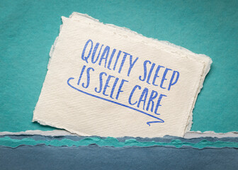 quality sleep is self care - inspirational reminder note on an art paper, healthy lifestyle concept