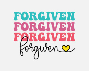 Wall Mural - Forgiven Christian Inspirational quote retro colorful typographic heart art on white background