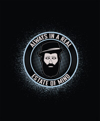 always in a real estate of mind t-shirt design