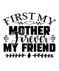 Sticker - First my mother forever my friend Happy mother's day shirt print template, Typography design for mom, mother's day, wife, women, girl, lady, boss day, birthday 