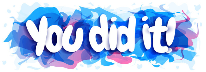 ''you did it!'' sign on the abstract background. creative banner or header for a website. newspaper 