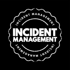 Poster - Incident Management - process used to respond to an unplanned event or service interruption and restore the service to its operational state, text concept stamp