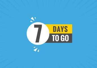 7 days to go text web button. Countdown left 7 day to go banner label