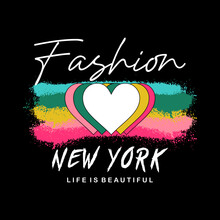 Fashion New York Life Is Beautiful Typographic Illustration Slogan For T-shirt Prints, Posters And Other Uses.