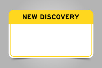 Sticker - Label banner that have yellow headline with word new discovery and white copy space, on gray background