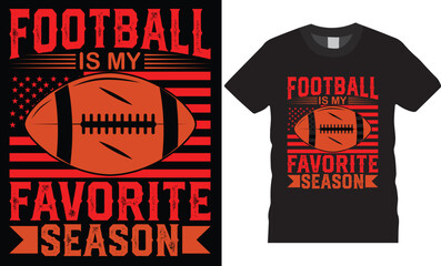 American football Typography t-shirt design vector Print template.Football is my favorite season