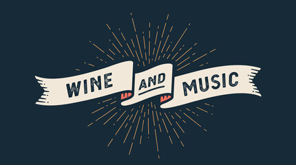 Wine and Music, ribbon banner. Colorful ribbon banner with text, phrase Wine and Music. Isolated vintage graphic silhouette ribbon with text wine music, signboard, banner, ribbon. Vector Illustration