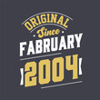 Original Since February 2004. Born in February 2004 Retro Vintage Birthday