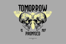 Two Skulls And A Moth, Tomorrow Is Not Promised Quote, Typographic T-shirt Design