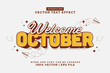Editable text effect Welcome October 3d Cartoon template style premium vector