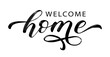 WELCOME HOME text. Vector welcome home word. Typography cozy design for print to poster, banner, welcome doormat, card for your sweet home. Calligraphic quote Vector illustration