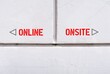 © ariya j - Wall with text and direction to ONLINE and ONSITE, where digital revolution turned conventional working and studying onsite to online , or combination hybrid worldwide after pandemic