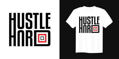 hustle hard slogan t-shirt design graphic vector quotes illustration motivational inspirational, tex