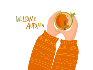 Wall Mural - Welcome autumn card. Two human hands with warm knitted sleeves holding spicy hot drink mug. For Holiday banner, poster or card. Autumn Vector illustration in flat style on white background.