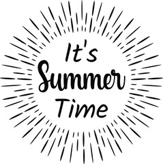 Poster - It's Summer Time vector black lettering with sun icon, vector illustration isolated on white. ZIP file contains EPS, JPEG and PNG formats. 