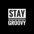stay groovy simple typography with black background