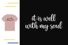 It Is Well With My Soul T Shirt Design 