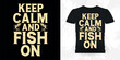 Keep Clam And Fish On Funny Fishing Fisherman Retro Vintage Fish T-shirt Design 
