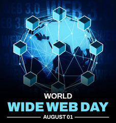 Poster - August 1st is world wide web day, background design with glowing tech globe and typography under it