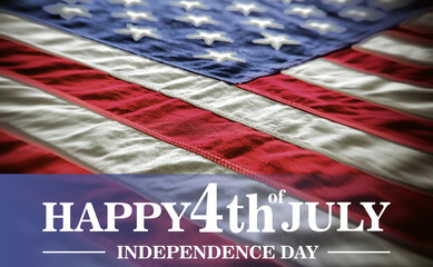 Wall Mural - HAPPY 4th of JULY, text on USA flag background. US America National Holiday celebration