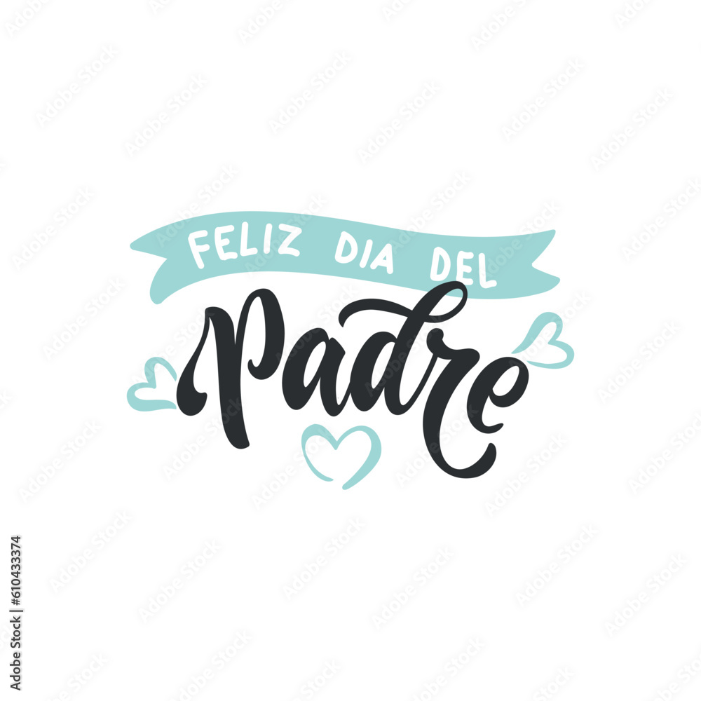 Feliz Dia del Padre handwritten text in Spanish (Happy Father's day ...