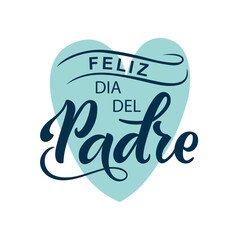 Wall Mural - Feliz Dia del Padre handwritten text in Spanish (Happy Father's day) for greeting card, invitation, banner, poster. Modern brush calligraphy, hand lettering typography isolated on white background
