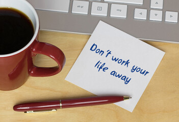 Sticker - Don´t work your life away	