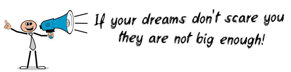 Poster - If your dreams don't scare you, they are not big enough!