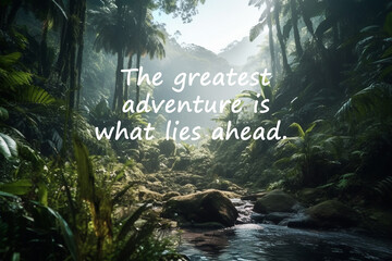 Wall Mural - Nature background with inspirational quotes - The greatest adventure is what lies ahead, Generative Ai