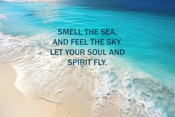 Wall Mural - Summertime quotes- Smell the sea and feel the sky, let your soul and spirit fly, Generative Ai