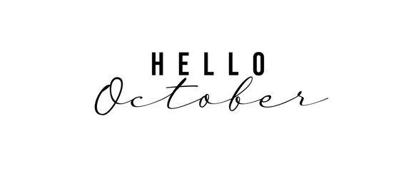 Hello October. Hand lettering. Typography text Hello October isolated on white background. Suitable for poster, diary cover, greeting card.