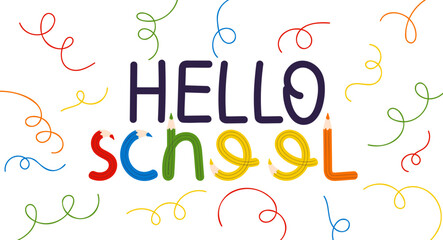 Wall Mural - Hello school lettering with colorful crayons. Doodle background, funny poster template with scribble elements. Back to school concept. Vector illustration isolated on white backdrop