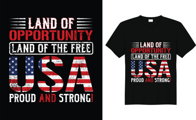 Land of Opportunity land of the free Usa Proud and Strong!, 4th of July t shirt, Independence Day t shirt Fourth Of July, American, Independence Day Illustration, Beer Lover, Fireworks, Patriotic, USA