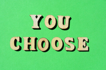 Wall Mural - You Choose, phrase as banner headline