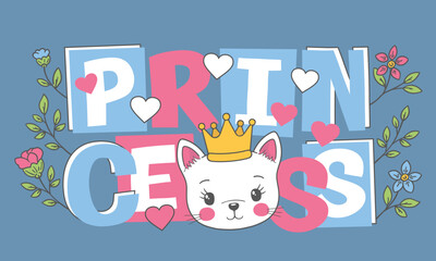 Wall Mural - Cute cat face with crown, flowers. Princess slogan. Vector illustration design for t-shirt graphics, fashion prints, slogan tees