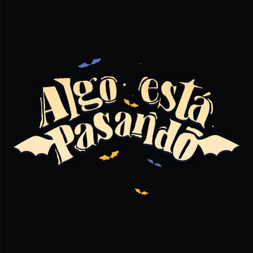 Something is Happening Spanish phrase design for Halloween