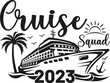 Cruise 2023, Family Cruise, Family Cruise, Cruise, Cruise Squad, Cruise Ship, Family Vacation 2023, Cruise Shirt
