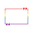 Text quote sign. Rainbow gay LGBT rights colored Icon at white Background. Illustration.